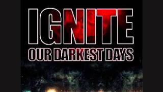 Ignite - Fear is our Tradition (Our Darkest Days)