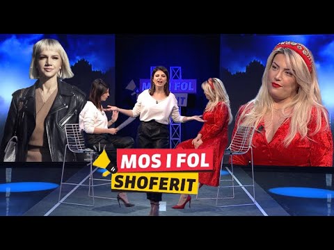 Mos i fol shoferit - Të ftuar Era Rusi dhe Sara Kolami