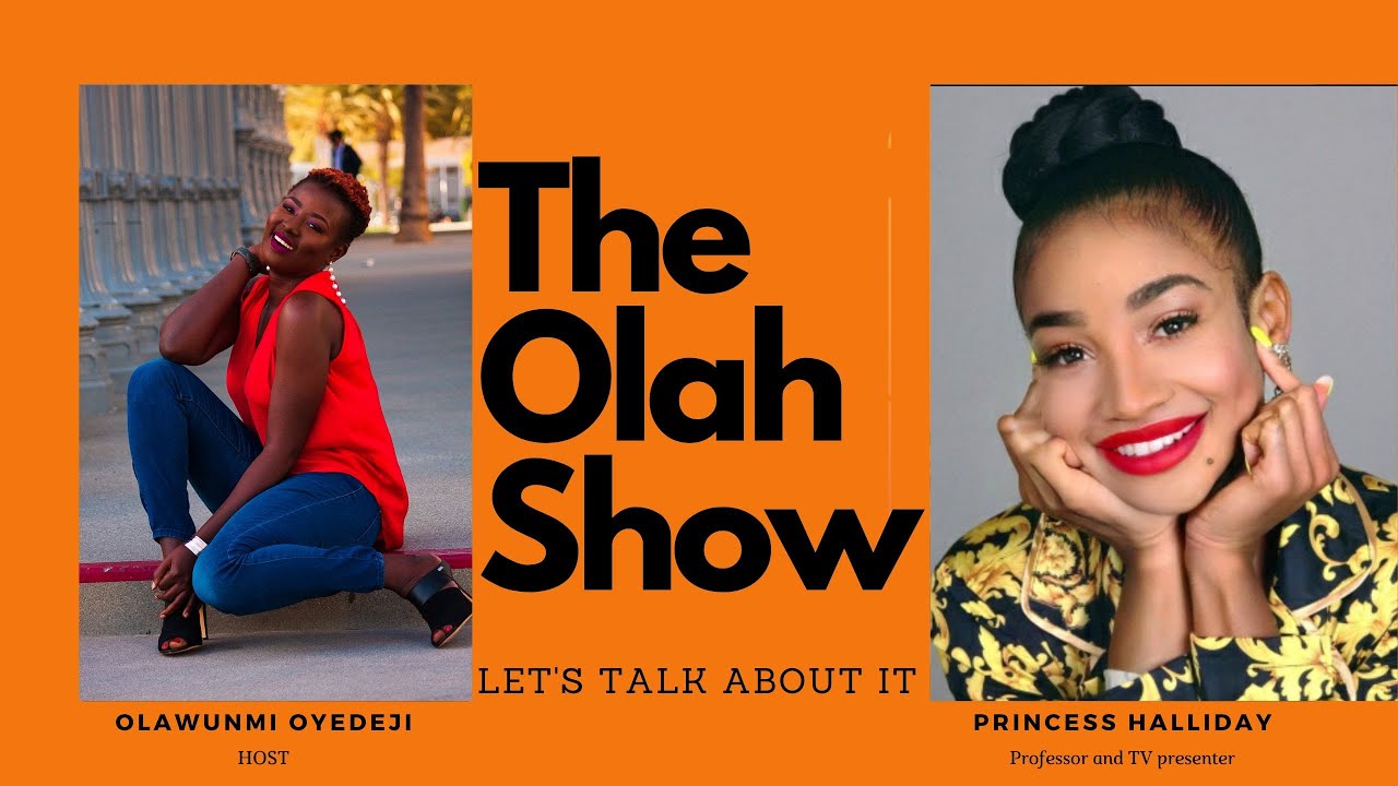 The Olah Show – Dr. Princess Halliday talks about Leadership and Women Empowerment