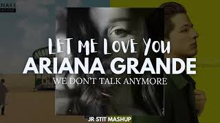 HATE THAT I MADE YOU LOVE ME X LET ME LOVE YOU X WE DON'T TALK ANYMORE (Jr Stit Mashup)