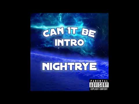 Nightrye - Can it be (Intro) (Official Audio)