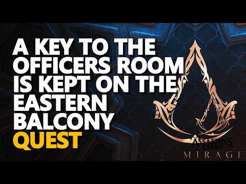 A key to the Officers room is kept on the eastern balcony Assassin Creed Mirage