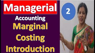 2. Marginal Costing Introduction - From Managerial/ Management Accounting