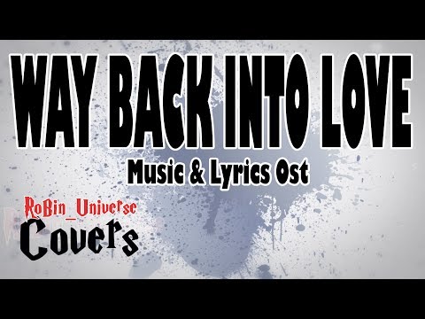 WAY BACK INTO LOVE || Music&Lyrics Ost (cover)