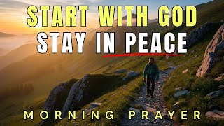 A Morning Prayer to Surrender Your Day to God’s Hands — God Will Give You Peace | Morning Prayer