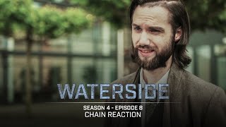 Waterside | Season 4 (2019) | Episode 8: Chain Reaction