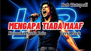 Download lagu Mengapa Tiada Maaf - Bob Tutupoli - Karaoke Nada Pria Versi Rock mp3 Download lagu Mengapa Tiada Maaf - Bob Tutupoli - Karaoke Nada Pria Versi Rock mp3