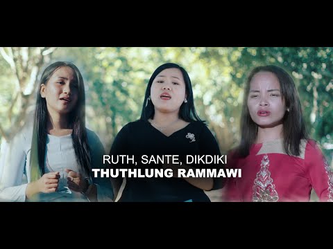 RUTH, SANTE, DIKDIKI - THUTHLUNG RAMMAWI (Official)