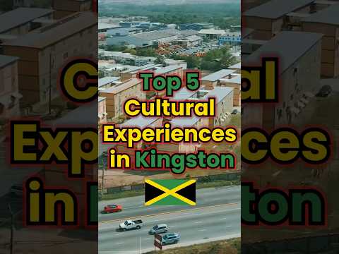 Top 5 Cultural Experiences in Kingston