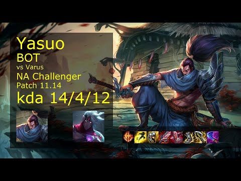 Yasuo Bot vs Varus - NA Challenger 14/4/12 Patch 11.14 Gameplay
