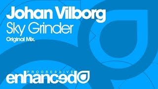 Johan Vilborg -  Sky Grinder (Original Mix) [OUT NOW]