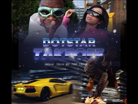 DOTSTAR - TAKE OFF [MUSIC VIDEO]