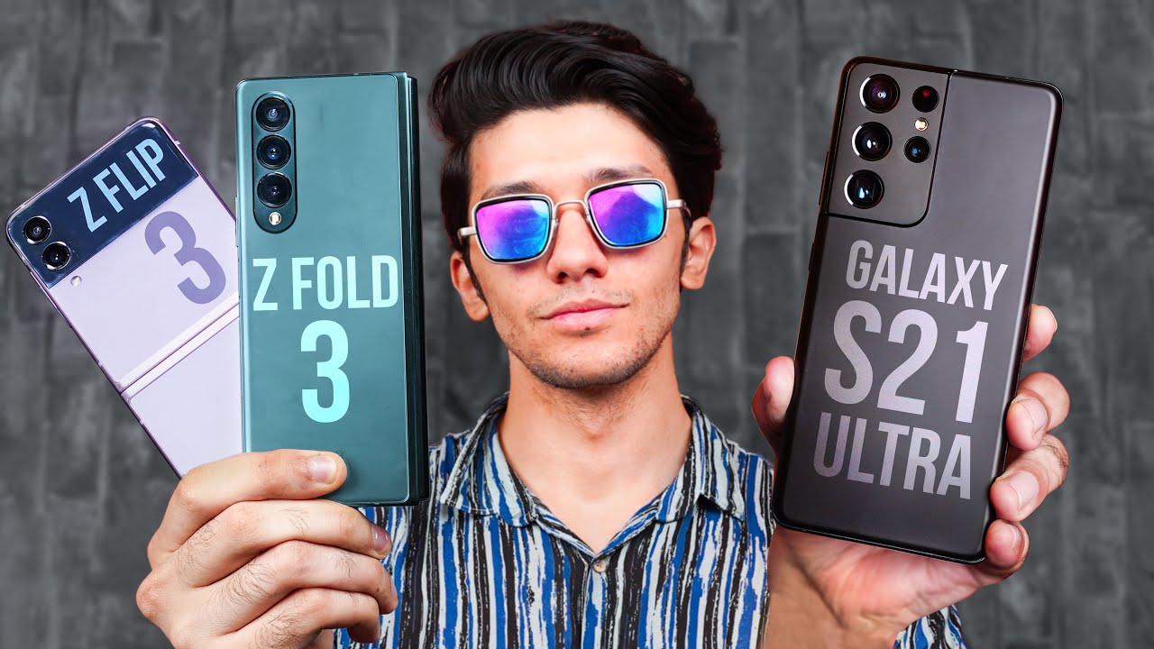Samsung Galaxy Z Flip 3 / Fold 3 vs Galaxy S21 Ultra - Which Should You Buy?