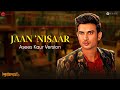 Jaan Nisaar by Asees Kaur | Sushant Singh Rajput, Sara Ali Khan, Amit Trivedi | Kedarnath | Lyrical