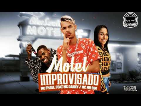 MC FHAEL FEAT DANNY E MC MR BIM - MOTEL IMPROVISADO