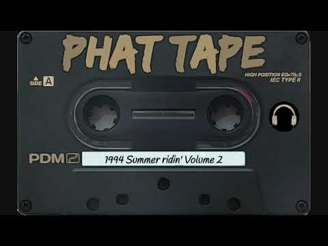 Phat Tape 1994 summer ridin' Volume 2