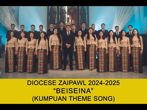 DIOCESE ZAIPAWL 2024-2025 - BEISEINA (Kumpuan Theme Song)