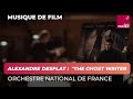 Alexandre Desplat :  "The Ghost Writer", suite de la musique du film