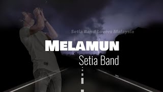 Download lagu Melamun Setia Band... mp3