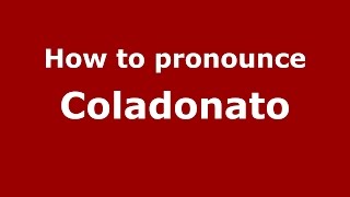 How to pronounce Coladonato