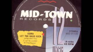 Egma - Let The Bass Kick (Extended Mix) Egma - Let The Bass Kick (Extended Mix)