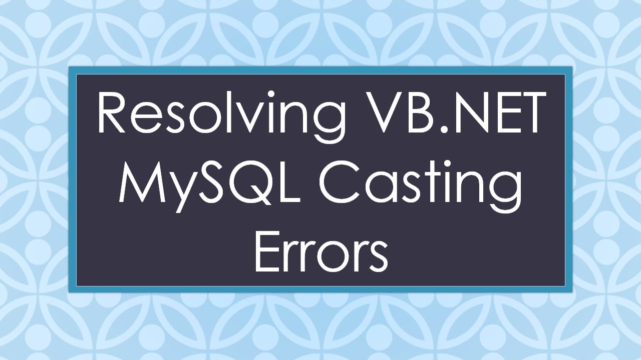 Resolving VB.NET MySQL Casting Errors