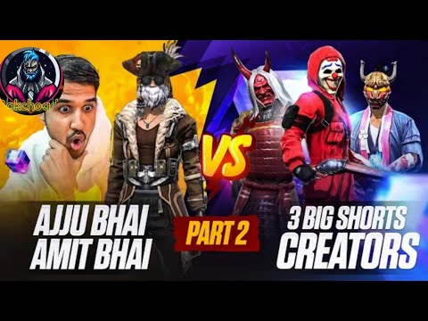 Part 2 AJJUBHAI AMITBHAI VS 4 BIG SHORTS YOUTUBERS GARENA FREE FIRE #totalgaming #ajjubhai #freefire