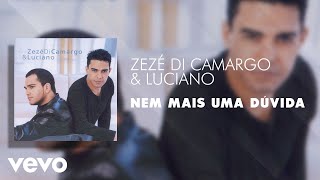 Download lagu Zezé Di Camargo & Luciano - Nem Mais uma Dúvida (Áudio Oficial) mp3
