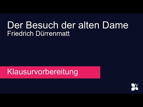 Der Besuch der alten Dame (Dürrenmatt) – Zusammenfassung, Analyse, Interpretation | Klausurhilfe
