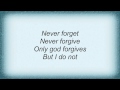 Dismember - Never Forget, Never Forgive Lyrics