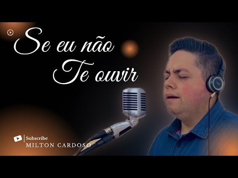 Se eu não Te ouvir - Milton Cardoso | COVER | Sarah Farias