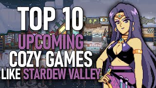 TOP 10 Best Upcoming Cozy Games Like Stardew Valley in 2024