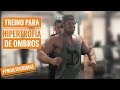 TREINO PARA AUMENTAR OS OMBROS - PROJETO 120 KG