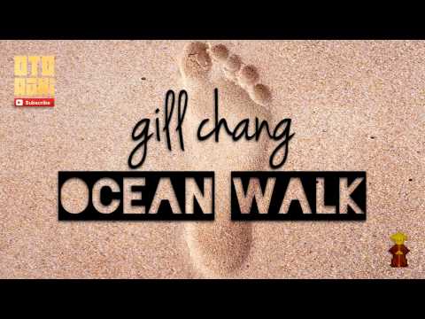 Gill Chang - Ocean Walk [Otodayo Rūkī]