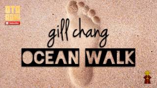 Gill Chang - Ocean Walk [Otodayo Rūkī]