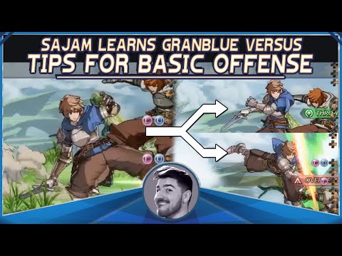 Sajam Teaches Granblue Fantasy Versus | Basic Offense