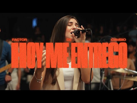 Hoy Me Entrego - Factor de Cambio
