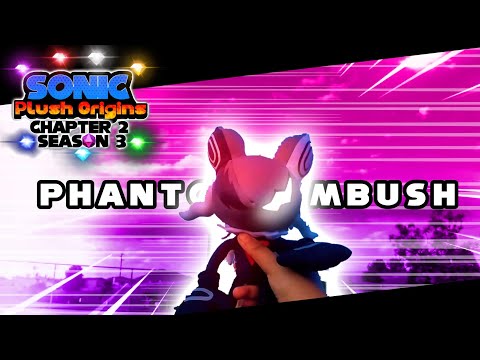 Sonic Plush Origins Chapter 2 Season 3| Episode 2 Phantom ambush