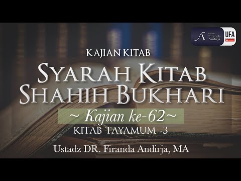Kajian Kitab : Syarah Kitab Shahih Bukhari #62 – Ustadz Dr. Firanda Andirja, MA Kajian Kitab : Syarah Kitab Shahih Bukhari #62 – Ustadz Dr. Firanda Andirja, MA