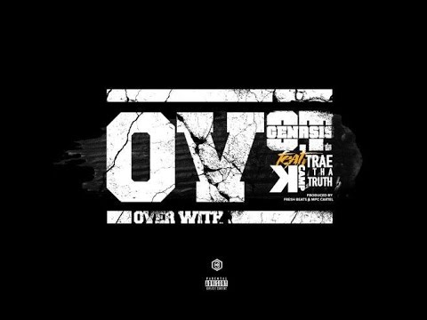 O.T. Genasis - O.V. Feat. K Camp & Trae Tha Truth