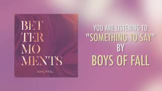 Boys Of Fall - Something To Say
