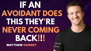 If an Avoidant Does THIS, They're Never Coming Back | Matthew Hussey