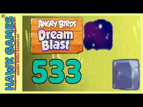 Angry Birds Dream Blast Level 533 - Walkthrough, No Boosters