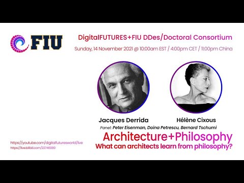 Architecture + Philosophy : Jacques Derrida and Helene Cixous