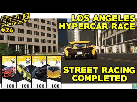 The Crew 2 | Walkthrough #26 - Los Angeles Hypercar Race & Street Racing DONE!