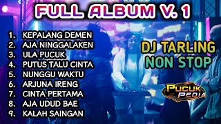 Download lagu FULL ALBUM DJ TARLING (V. 1) // PUCUK PEDIA REMIX mp3 Download lagu FULL ALBUM DJ TARLING (V. 1) // PUCUK PEDIA REMIX mp3