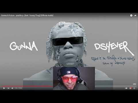 Gunna & Future ft. Young Thug - pushin p. (FIRST REACTION)
