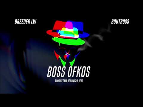 BREEDER LW - "Boss Ofkos" feat. BOUTROSS