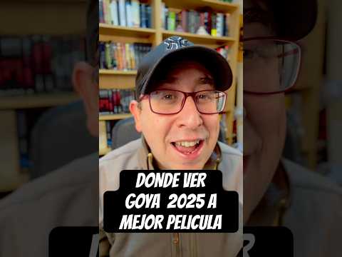 GOYA 2025: REPASAMOS LAS 5 PELÍCULAS NOMINADAS A MEJOR PELÍCULA