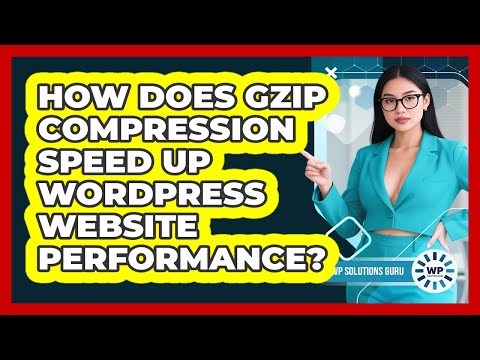 How Does Gzip Compression Speed Up WordPress Website Performance? - WP Solutions Guru
